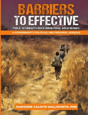 BARRIERS TO EFFECTIVE PUBLIC EDUCATION IN RURAL AREAS IN HAITI (Hardcover)