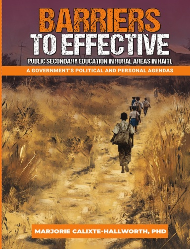 BARRIERS TO EFFECTIVE PUBLIC EDUCATION IN RURAL AREAS IN HAITI (Hardcover)